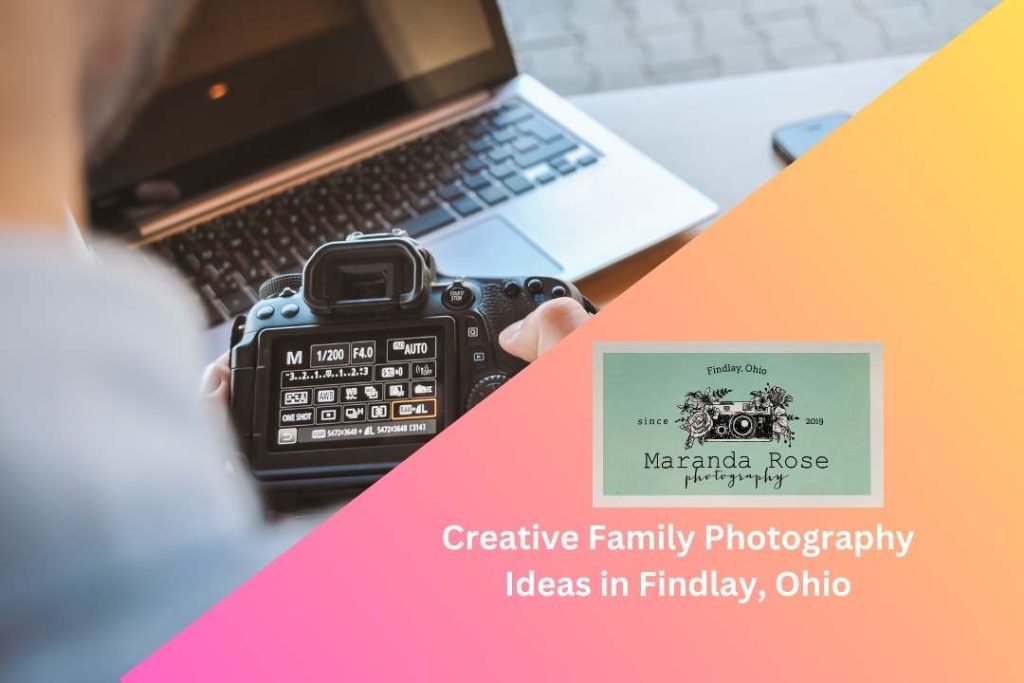 Creative Family Photography Ideas in Findlay, Ohio